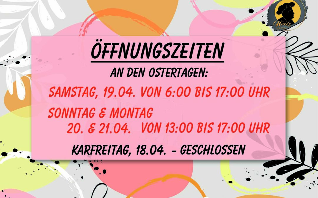Öffnungszeiten Ostern