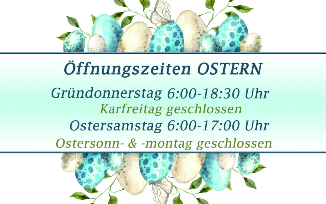 Öffnungszeiten Ostern